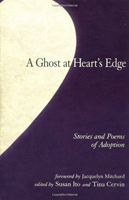 A Ghost at Heart’s Edge: Stories and Poems of Adoption