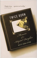 Twice Born: Memoirs of an Adopted Daughter (reissue)