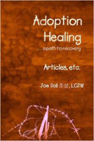 Adoption Healing: A Path to Recovery–Articles, etc.