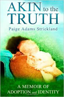 Akin to the Truth: A Memoir of Adoption and Identity