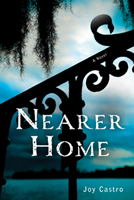 Nearer Home: A Novel