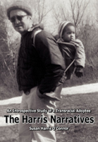 The Harris Narratives: An Introspective Study of a Transracial Adoptee