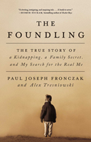 The Foundling: The True Story of a Kidnapping, a Family Secret, and My Search for the Real Me