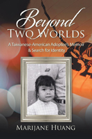 Beyond Two Worlds: A Taiwanese-American Adoptee’s Memoir & Search for Identity