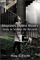 Adoption’s Hidden History: Steps to Sealing the Records (Vol. 2)