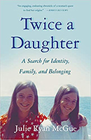 Twice a Daughter: A Search for Identity, Family, and Belonging