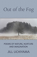 Out of the Fog: Poems of Nature, Nurture and Imagination