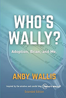 Who’s Wally?: Adoption, Brian, and Me