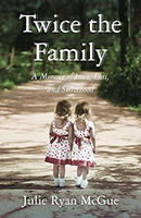 Twice the Family: A Memoir of Love, Loss, and Sisterhood